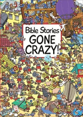 Bible Stories Gone Crazy! 1