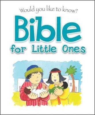 Would You Like to Know Bible for Little Ones 1