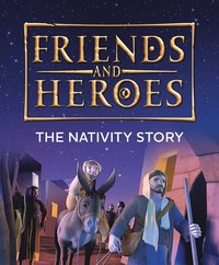 bokomslag Friends and Heroes: The Nativity Story