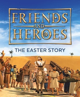 Friends and Heroes: The Easter Story 1