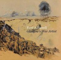 bokomslag Fred A Farrell: Glasgow's War Artist