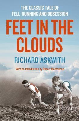 Richard Askwith, Sinclair McKay - Feet in the clouds - a tale of fell-running and obsession, Häftad