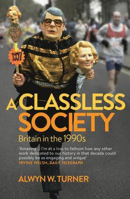 Alwyn W. Turner - Classless Society, Häftad