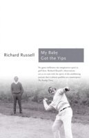 Richard Russell - My Baby Got the Yips: The Random Thoughts of an Unprofessional Golfer, Häftad