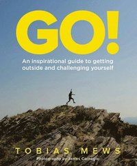 bokomslag GO!: An inspirational guide to getting outside and challenging yourself