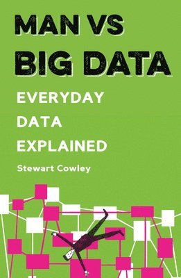 Man vs big data - everyday data explained