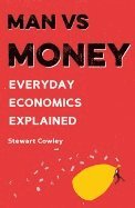 bokomslag Man vs money - everyday economics explained