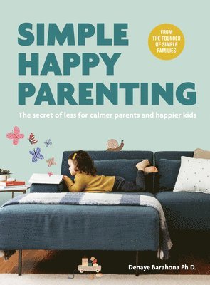 Denaye Barahona - Barahona, D: Simple Happy Parenting, Häftad