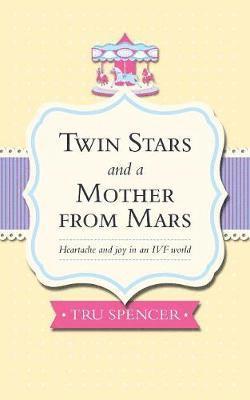 Tru Spencer - Twin Stars and a Mother from Mars, Häftad