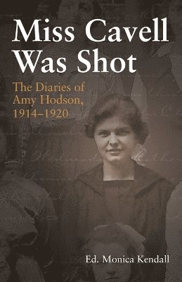 Monica Kendall - Miss Cavell Was Shot, Häftad