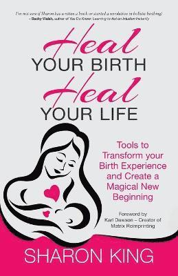 Heal Your Birth, Heal Your Life 1