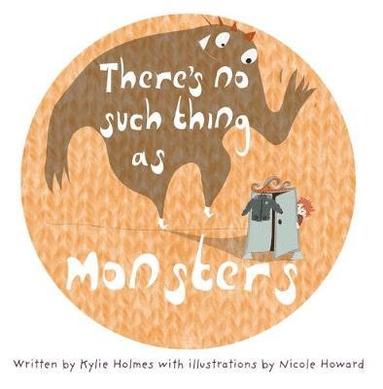 Kylie Holmes - There's No Such Thing As Monsters, Häftad