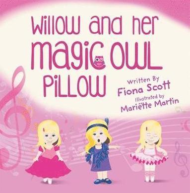 Fiona Scott - Willow and Her Magic Owl Pillow, Häftad