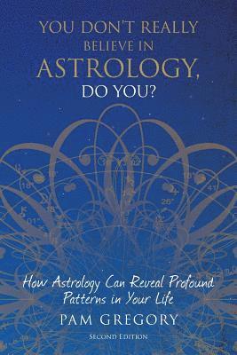 bokomslag You Don't Really Believe in Astrology, Do You?