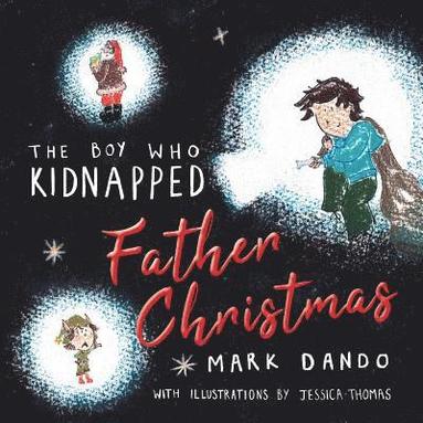 bokomslag Boy Who Kidnapped Father Christmas