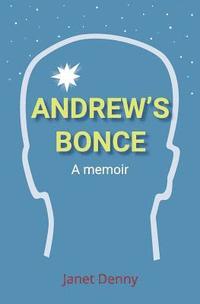 bokomslag Andrew's Bonce: A memoir