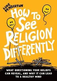 bokomslag How to See Religion Differently