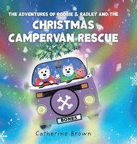 bokomslag The Adventures of Roobie & Radley and the Christmas Campervan Rescue