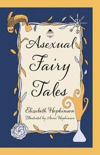 bokomslag Asexual Fairy Tales