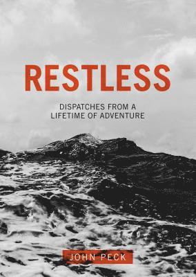 bokomslag Restless: Dispatches from a Lifetime of Adventure