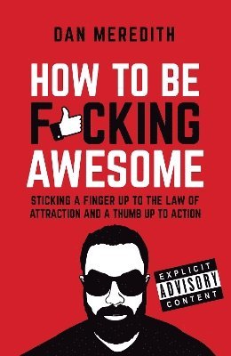 Dan Meredith, Dan, Meredith - How To Be F*cking Awesome, Häftad
