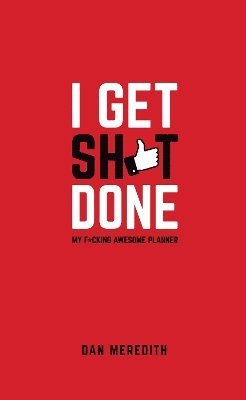 I Get Sh*t Done 1