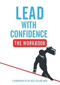 bokomslag Lead With Confidence - The Workbook