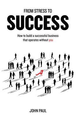 John Paul - From Stress to Success, Häftad