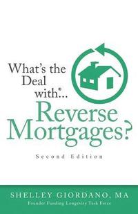 bokomslag What's The Deal With Reverse Mortgages?