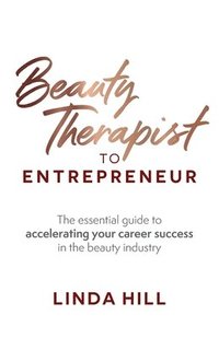 bokomslag Beauty Therapist To Entrepreneur