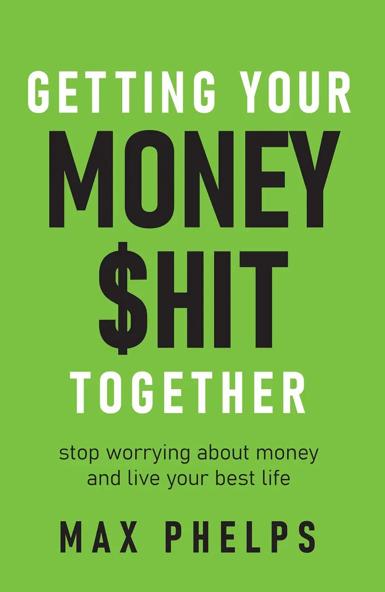 Max Phelps - Getting Your Money $hit Together, Häftad. Tillgänglighet: Lägg i varukorg