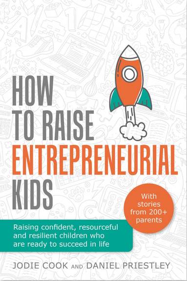 bokomslag How To Raise Entrepreneurial Kids