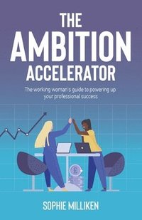 bokomslag The Ambition Accelerator