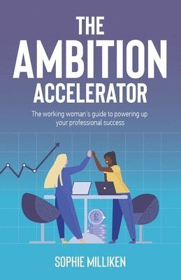 Sophie Milliken - Ambition Accelerator, Häftad