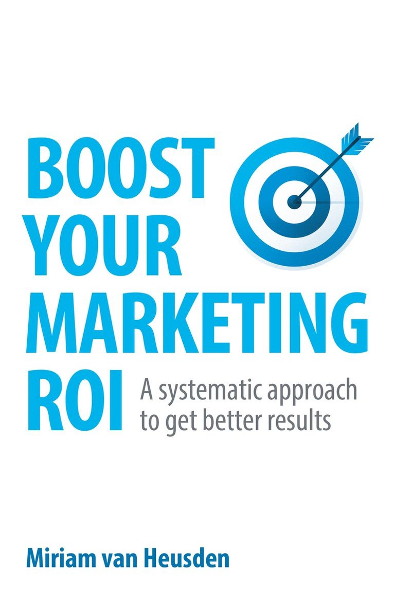 Miriam Van Heusden, Miriam van Heusden - Boost Your Marketing ROI, Häftad