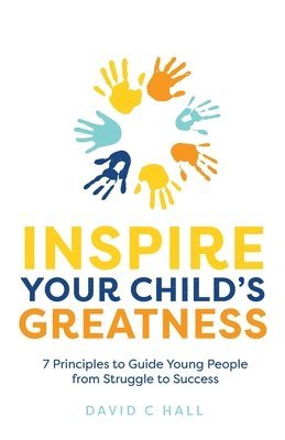 David C Hall, David C. Hall - Inspire Your Child's Greatness, Häftad