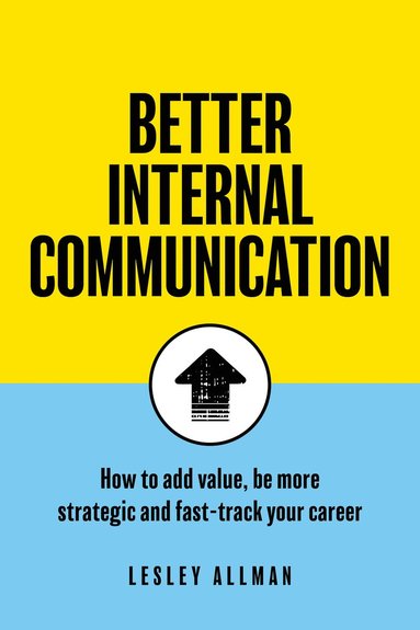 bokomslag Better Internal Communication