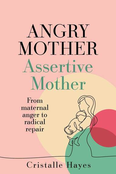 bokomslag Angry Mother Assertive Mother