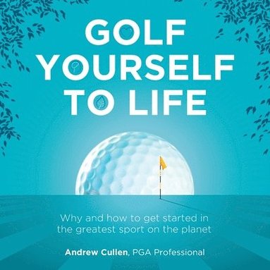 bokomslag Golf Yourself to Life