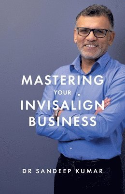 bokomslag Mastering Your Invisalign Business