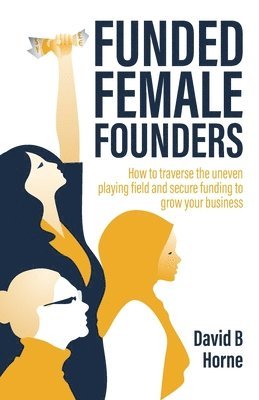 bokomslag Funded Female Founders