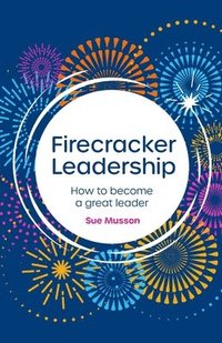 bokomslag Firecracker Leadership