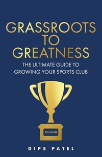 bokomslag Grassroots to Greatness