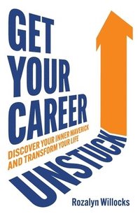 bokomslag Get Your Career Unstuck