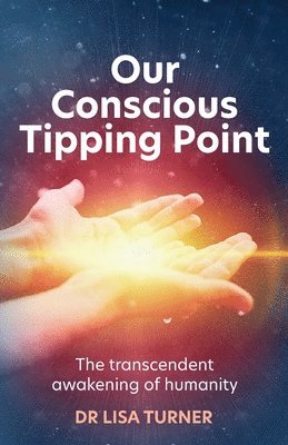 Dr Lisa Turner, Lisa Turner - Our Conscious Tipping Point, Häftad