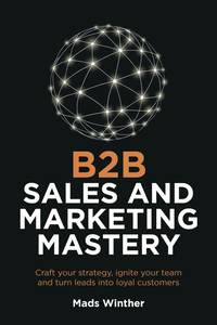 bokomslag B2B Sales and Marketing Mastery