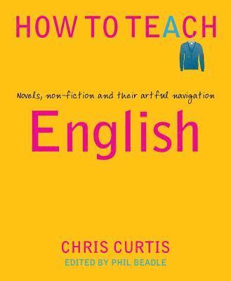 Chris Curtis, Phil Beadle - How to Teach English, Häftad