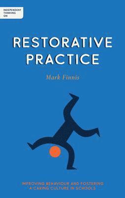 Mark Finnis - Independent Thinking on Restorative Practice, Häftad
