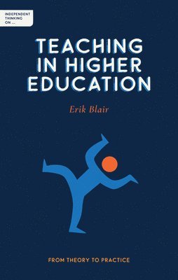 Erik Blair - Independent Thinking on Teaching in Higher Education, Häftad