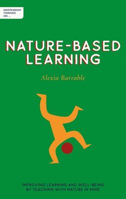 bokomslag Independent Thinking on Nature-Based Learning